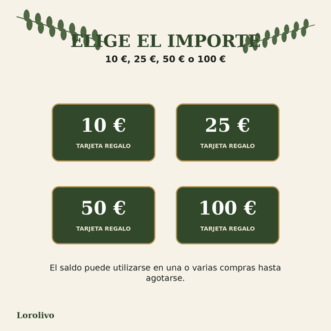 Importes disponibles de la tarjeta regalo Lorolivo: 10, 25, 50 y 100 euros